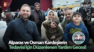 Alparas ve Osman kardeşlerin tedavisi için düzenlenen yardım gecesi… / Londra Aktüel 306. Bölüm