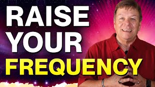 How To Raise Your Frequency | Increase Your Vibration