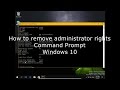 How to remove administrator rights Command Prompt Windows 10