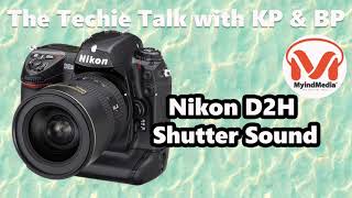 Nikon D2H Shutter Sound - The Techie Talk by KP and BP Telugu tech news