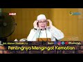 Pentingnya Mengingat Kematian | Ust. Ahmad Zainudin, Lc.