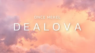 Once Mekel - Dealova (Lyric)