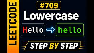 LeetCode 709 | To Lower Case Explained Step by Step (C++)