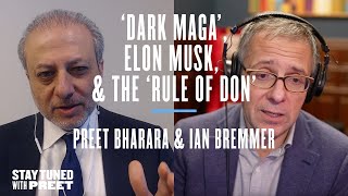 How are Dark MAGA, Musk, \u0026 the Rule of Don shaping global risks? Ian Bremmer \u0026 Preet Bharara discuss