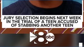 Jury selection begins next week in the trial of a teen accused of stabbing another teen