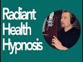 Radiant Health Hypnosis Download Video by Dr. Steve G. Jones