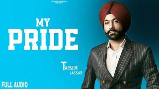 My pride : Tarsem Jassar (full video) | Tarsem Jassar new song | Punjabi latest songs 2020