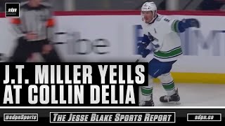 J.T. Miller Yells at Collin Delia | The Jesse Blake Sports Report