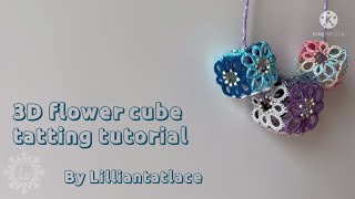 3D tatted Flower cube FULL tutorial Frivolite tatting instructions