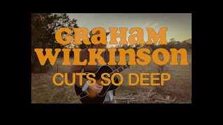 Cuts So Deep - Graham Wilkinson - OMV