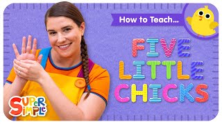 Five Little Chicks Lullaby For Kids Super Simple Songs Videos For
