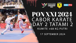 KARATE PON 2024, TATAMI 2 KUMITE PERORANGAN +68 KG PUTRI 17 SEPTEMBER 2024