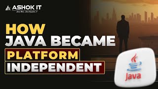 How Java Became Platform Independent | JVM Explained Clearly | Ashok IT
