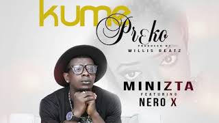 Minizta - Kumepreko Ft Nero X (Produced By WillisBeatz)