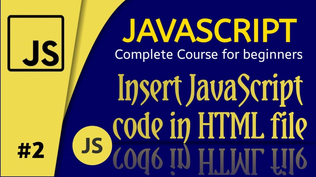 How And Where To Insert JavaScript Code In HTML | JavaScript Complete ...