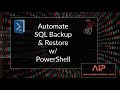 Use PowerShell to Automate Backing up and Restoring an SQL Database