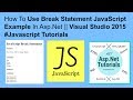 How to use break statement javascript example in asp.net || visual studio 2015 #javascript tutorials