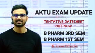 AKTU Exam Update 2025 || b pharm 3rd semester and 1st semester Exam update || Carewell Pharma