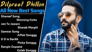 Dilpreet Dhillon All Songs | New Punjabi Song 2021 | Dilpreet Dhillon Best Non Stop Hits Jukebox MP3