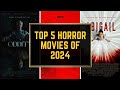 Top 5 Horror Movies Of All Time | Best Horror Movies To Watch In 2024 | List of Horror Movie In 2024