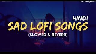 Night 🌃sad😭songs for sleeping broken heart💔[slowed + reverb mix] lofi hindi bollywood song #jplofi