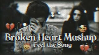 Broken heart mashup 💔😭 Sad song / Heart Touching Songs / mashup songs / lofi songs / Sad Lofi 🥺