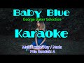 BABY BLUE-KARAOKE ( George Baker Selection )-Male Lower Key / Pria Rendah ( A )