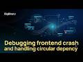 Debugging frontend crash in Neeto and handling circular dependency