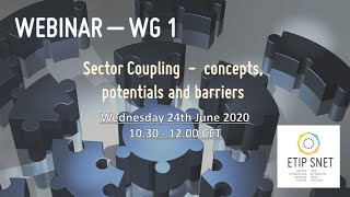 ETIP SNET WG1 Webinar:  Sector Coupling   concepts, potentials and barriers