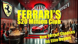 Ferrari’s $20 Million Club: How they Choose Its Elite Buyers