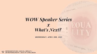 WOW Speaker Series x What’s Next?
