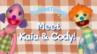 PuppetTunes! - Meet Kaia \u0026 Cody!