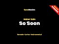Maher Zain - So Soon | Karaoke - Lyrics - Instrumental