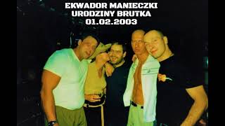 EKWADOR MANIECZKI 2003 💥 URODZINY BRUTKA / DJ.KRIS 💥