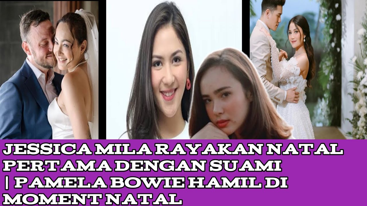 Jessica Mila Rayakan Natal Pertama Bareng Suami | Pamela Bowie Umumkan ...