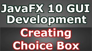 How To Create Choice Box In JavaFX GUI Library (Java GUI) #17