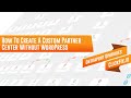 Ontraport Tutorial | How To Create A Custom Partner Center Without WordPress