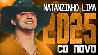 NATANZINHO LIMA 2025 ( CD NOVO 2025 ) REPERTÓRIO NOVO - MÚSICAS NOVAS