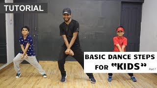 Basic Dance Steps for "KIDS" | Deepak Tulsyan Dance Tutorial | Beginner Dance Steps | Part 7