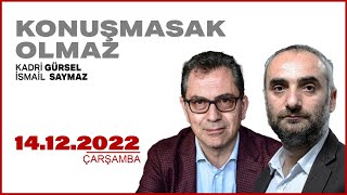 #CANLI | İsmail Saymaz ve Kadri Gürsel ile Konuşmasak Olmaz | 14 Aralık 2022 | #HalkTV