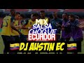 MIX SALSA CHOKE DJ AUSTIN EC @SalsaChokeTumaco  @TeleamazonasEcuadorOficial @SALSACHOKE