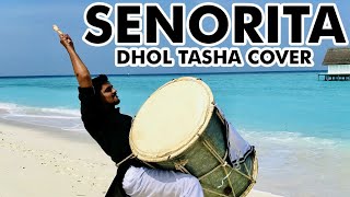 Señorita  INDIAN DHOL TASHA (ढोल - ताशा) COVER 💕   || RHYTHM FUNK || 2019