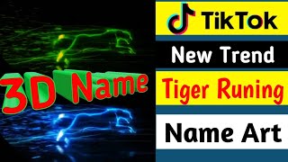 Tik Tok पर टाइगर वाली वीडियो कैसे बनाये | Tiger Name Art Animation Video