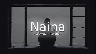 Naina [Slowed+Reverb] -Arijit Singh | MusicLovers | Diosic
