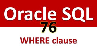 Oracle SQL Developer Tutorial For Beginners 76 Filtering Data using WHERE clause