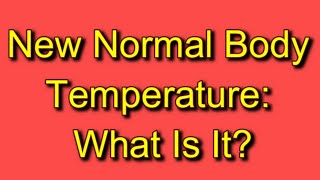 New Normal Body Temperature What Is It