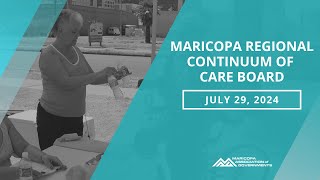 Maricopa Regional Continuum of Care Board 7/29/2024 Meeting July 29, 2024, 1