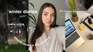 winter diaries ep.02 ; creando una nueva rutina, adaptándome a los cambios y charla de amigas 🕊️🤍💌