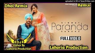 Paranda Dhol Remix Himmat Sandhu Ft. Kishor By Lahoria Production New Punjabi Song 2023 Dhol Remix