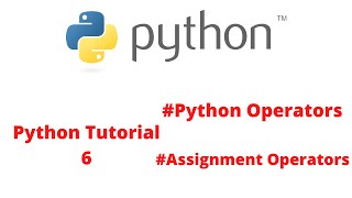 Python Tutorial 6 | Python Operators ,Assignment Operators | pythonSTACK